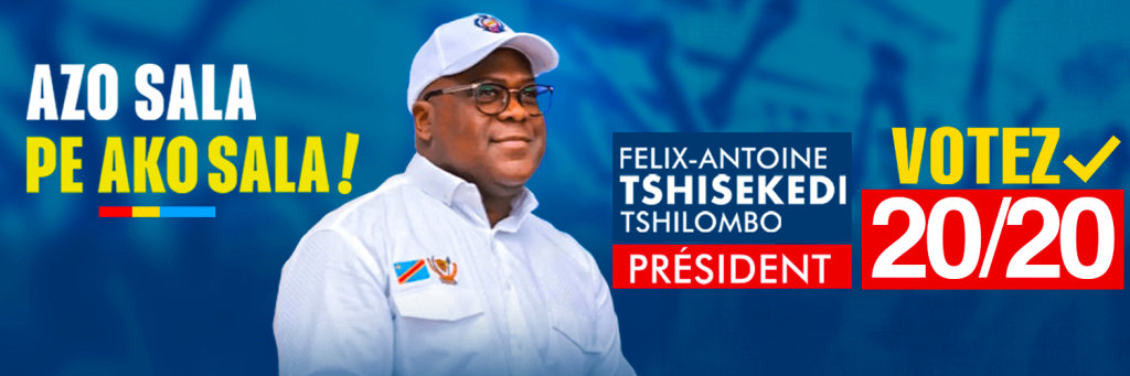 Bannière de campagne du candidat n°20 Félix Tshisekedi